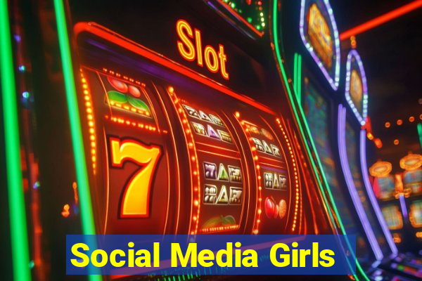 Social Media Girls